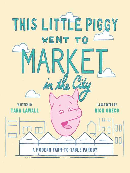 Title details for This Little Piggy Went to Market in the City by Tara Lawall - Wait list
